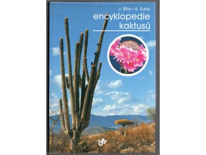 Encyklopedie kaktusů - Kaktusy a další sukulenty, Jan Říha, 1992