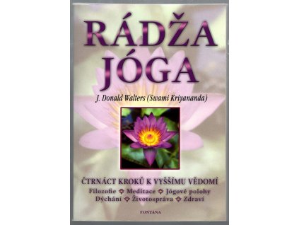 Rádža jóga - čtrnáct kroků k vyššímu vědomí, Donald J. Walters, 2004