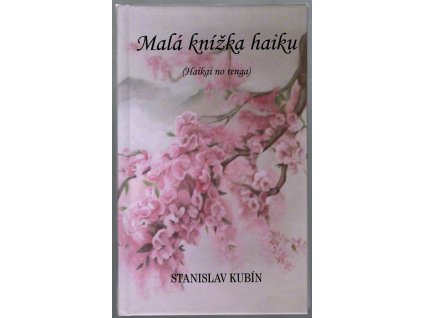 Malá knížka haiku, Stanislav Kubín, 2024