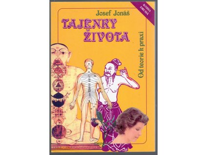 Tajenky života. II, Od teorie k praxi, Josef Jonáš, 1994