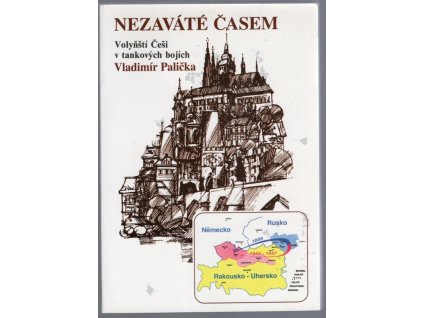 Nezaváté časem : volyňští Češi v tankových bojích, Vladimír Palička, 1995