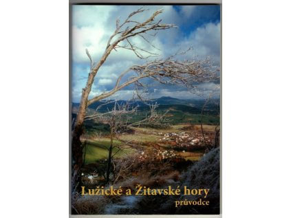 Lužické a Žitavské hory - průvodce, kolektiv, 2003