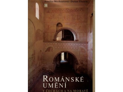 Románské umění v Čechách a na Moravě, Anežka Merhautová, 1984