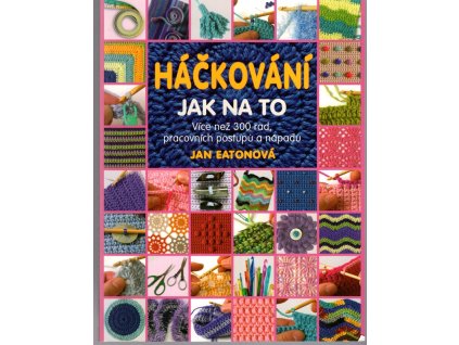 Háčkování - Jak na to, Jan Eaton, 2013