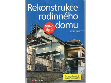Rekonstrukce rodinného domu 100+5 tipů, Martin Perlík, 2021