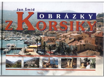 Obrázky z Korsiky, Jan Šmíd, 2004