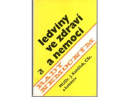 Ledviny ve zdraví a nemoci, Jaromír Koklíček, 1981