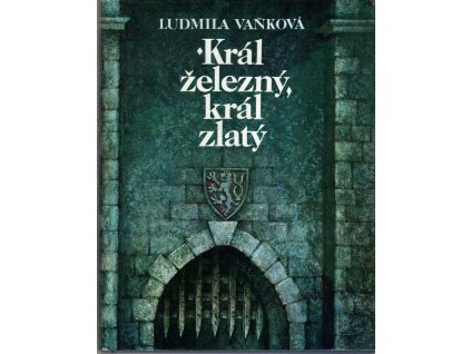 Král železný, král zlatý, Ludmila Vaňková, 1988