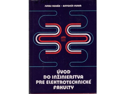 Úvod do inžinierstva pre elektrotechnické fakulty, Juraj Rehák, 1985