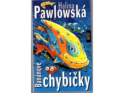 Banánové chybičky, Halina Pawlowská, 2003