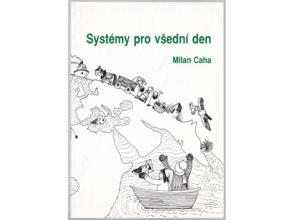 Systémy pro všední den, Milan Caha, 1999