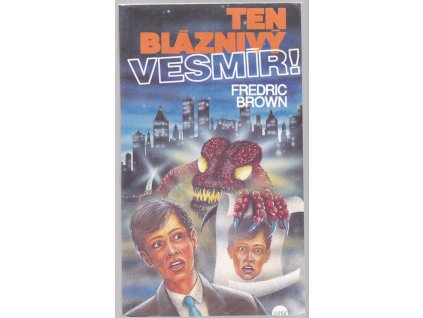 Ten bláznivý vesmír!, Fredric Brown, 1993
