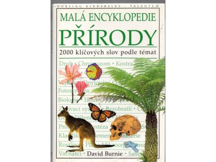 Malá encyklopedie přírody - 2000 klíčových slov podle témat, David Burnie, 1995