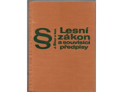 Lesní zákon a souvisící předpisy, Jiří Šilar, 1980