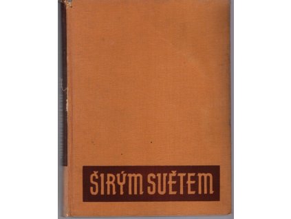 Širým světem - zeměpisný měsíčník, ročník XV. 1938, 1938
