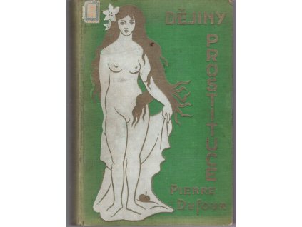 Dějiny prostituce V. - Nový věk - Francie III., Belgie a Holandsko, Pierre Dufour, 1926