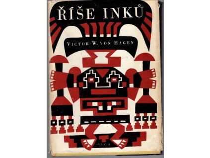 Říše Inků, Hagen Victor W. von, 1963