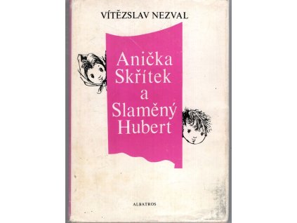 Anička skřítek a Slaměný Hubert - kniha pro děti, Vítězslav Nezval, 1963