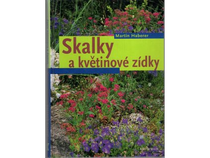 Skalky a květinové zídky, Martin Haberer, 2005