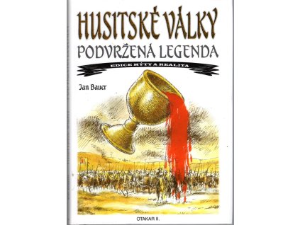Husitské války - podvržená legenda, Jan Bauer, 2000