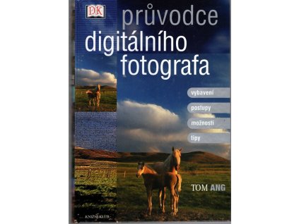 Průvodce digitálního fotografa, Tom Ang, 2003