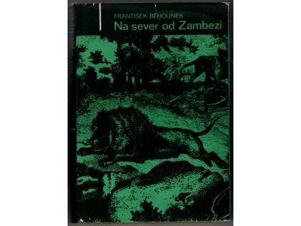 Na sever od Zambezi, František Běhounek, 1970
