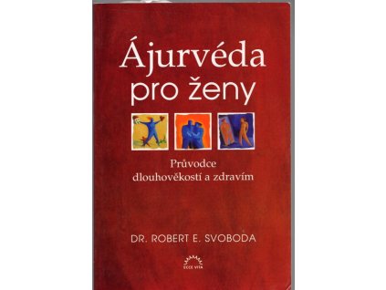 Ájurvéda pro ženy, Robert Svoboda, 2002
