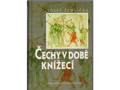 Čechy v době knížecí - (1034-1198), Josef Žemlička, 1997