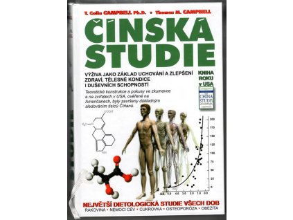 Čínská studie : výživa jako základ uchování a zlepšení zdraví, tělesné kondice a duševních schopností, T. Colin Campbell, 2013