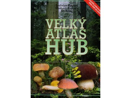 Velký atlas hub - Největší jednosvazkový atlas hub na světě!, Ladislav Hagara, 2006