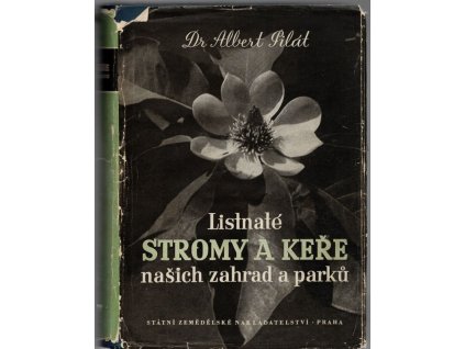 Listnaté stromy a keře našich zahrad a parků, Albert Pilát, 1953