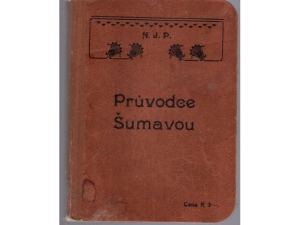 Průvodce Šumavou, Antonín Bašta, 0