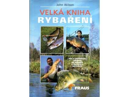 Velká kniha rybaření, John Wilson, 1998