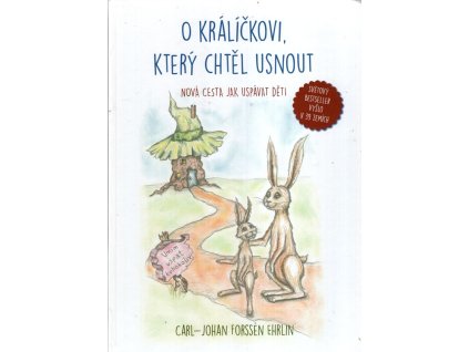 O králíčkovi, který chtěl usnout : Nová cesta jak uspávat děti, Carl-Johan Forssén Ehrlin, 2015