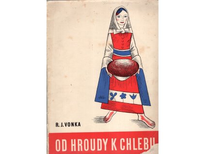 Od hroudy k chlebu, Rudolf Jordán Vonka, 1939