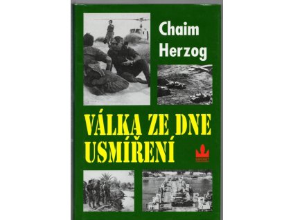 Válka ze Dne usmíření - podrobný příběh z roku 1973 arabsko-izraelské války s úvodem brigádního generála Michaela Herzoga, Chaim Herzog, 2005