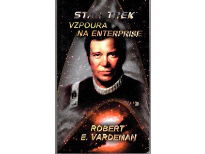 Star Trek – Vzpoura na Enterprise, Robert E. Vardeman, 2004