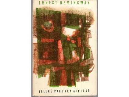 Zelené pahorky africké, Ernest Hemingway, 1963