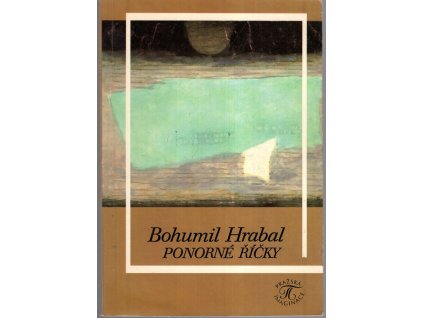 Ponorné říčky, Bohumil Hrabal, 1990