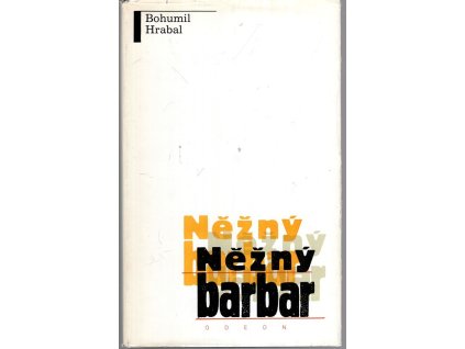 Něžný barbar, Bohumil Hrabal, 1990