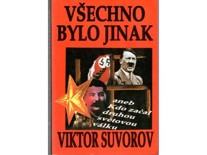 Všechno bylo jinak aneb Kdo začal druhou světovou válku?, Viktor Andrejevič Suvorov, 1995