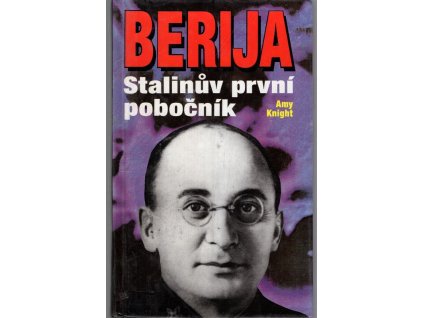 Berija - Stalinův první pobočník, Amy Knightová, 1995
