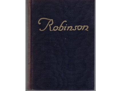 Robinson - jeho osudy, zažitky a dobrodružství, Max Regal, 1932