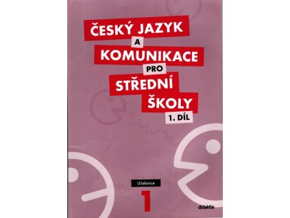 Český jazyk a komunikace pro střední školy 1. díl - učebnice, kolektiv, 2010