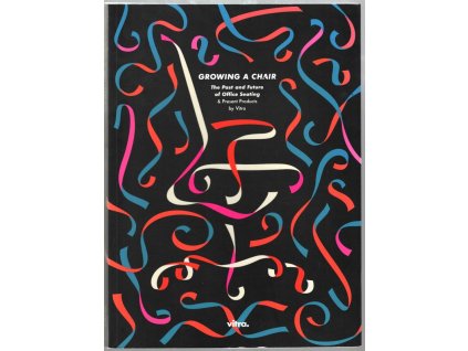 Growing a chair: The past and future of office seating and present products, Wolfgang Scheppe, 0