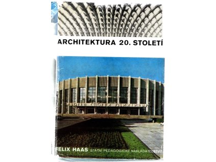 Architektura 20. století, Felix Haas, 1978