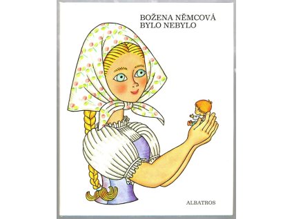 Bylo nebylo - pohádky pro nejmenší, Božena Němcová, 1984
