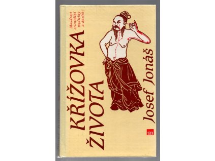 Křížovka života - moudrost orientální medicíny a dnešek, Josef Jonáš, 1990