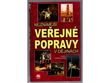 Nejznámější veřejné popravy v dějinách, Nigel Cawthorne, 2009