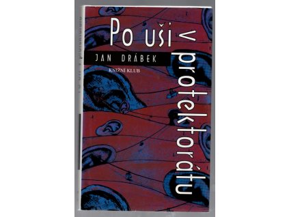 Po uši v protektorátu, Jan Drábek, 2001